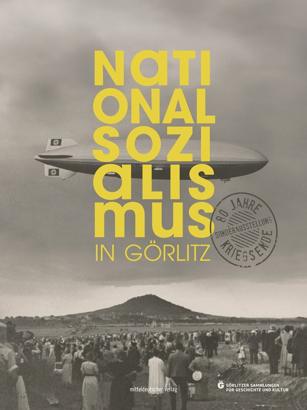 Buchcover mit dem Titel »Nationalsozialismus in Görlitz« über einer historischen Aufnahme mit Luftschiff